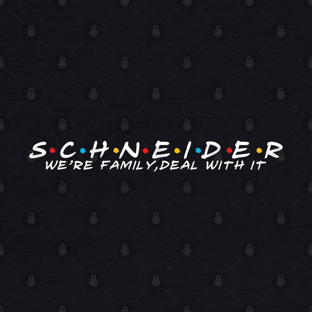 The Schneider Family Schneider Surname Schneider Last name by TeeLogic